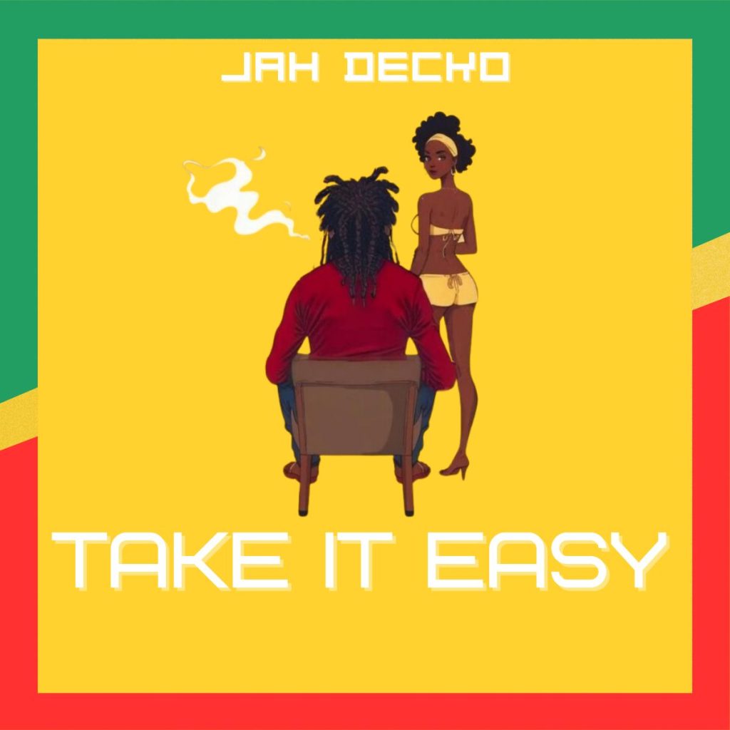 Jah Decko: ‘Take It Easy’