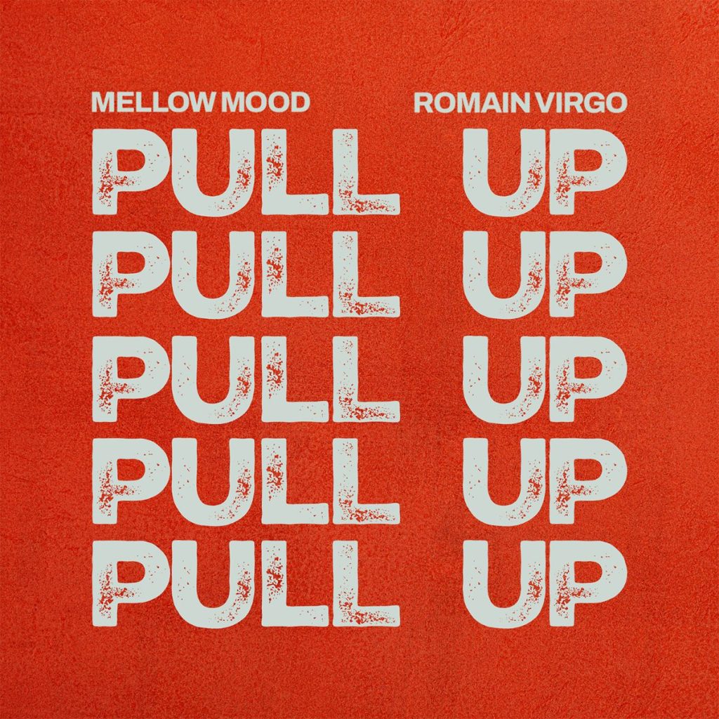 Mellow Mood feat. Romain Virgo: ‘Pull Up’