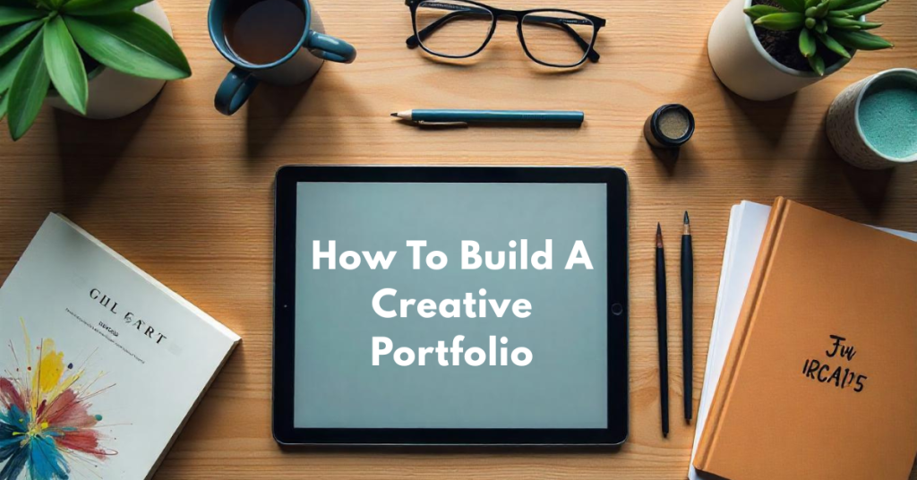 How To Build A Creative Portfolio