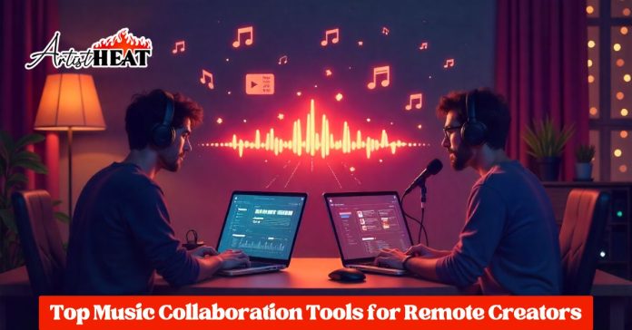 Top Music Collaboration Tools for Remote Creators