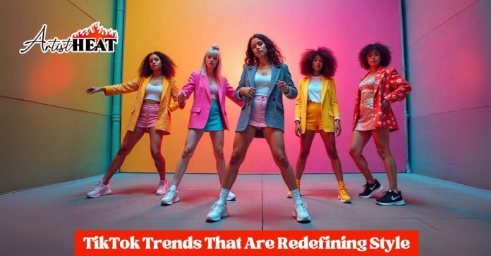 TikTok Trends That Are Redefining Style