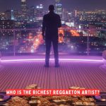 Who is the Richest Reggaeton Artist?